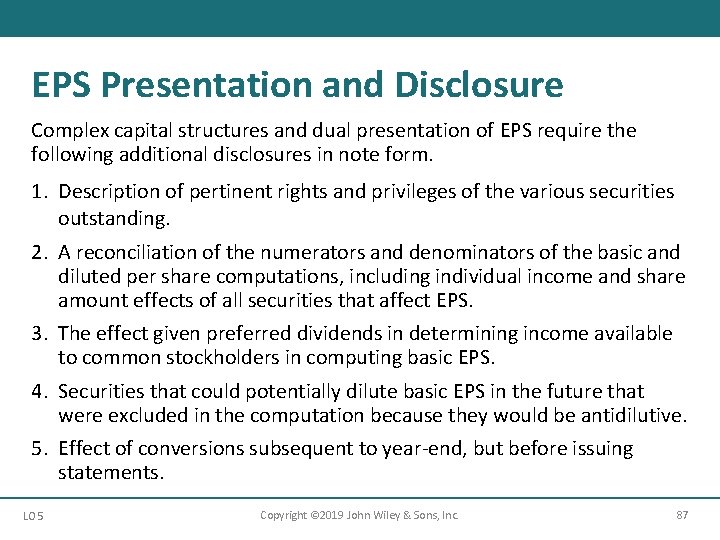 EPS Presentation and Disclosure Complex capital structures and dual presentation of EPS require the