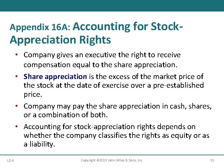 Appendix 16 A: Accounting for Stock- Appreciation Rights • Company gives an executive the