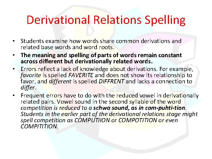 Derivational Relations Spelling • Students examine how words share common derivations and related base Derivational Relations Spelling • Students examine how words share common derivations and related base