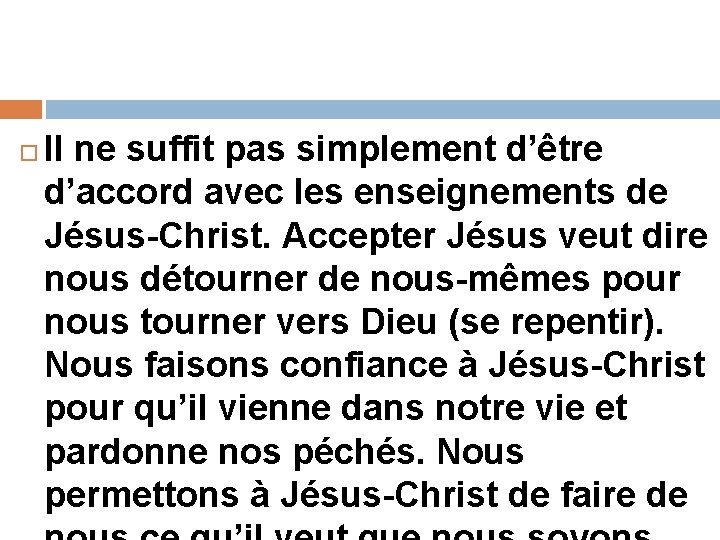 Il ne suffit pas simplement d’être d’accord avec les enseignements de Jésus-Christ. Accepter Il ne suffit pas simplement d’être d’accord avec les enseignements de Jésus-Christ. Accepter
