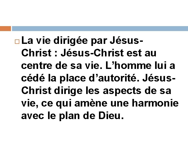 La vie dirigée par Jésus. Christ : Jésus-Christ est au centre de sa La vie dirigée par Jésus. Christ : Jésus-Christ est au centre de sa