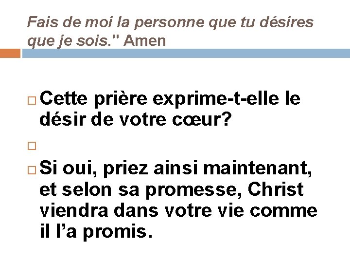 Fais de moi la personne que tu désires que je sois. " Amen Cette Fais de moi la personne que tu désires que je sois. " Amen Cette