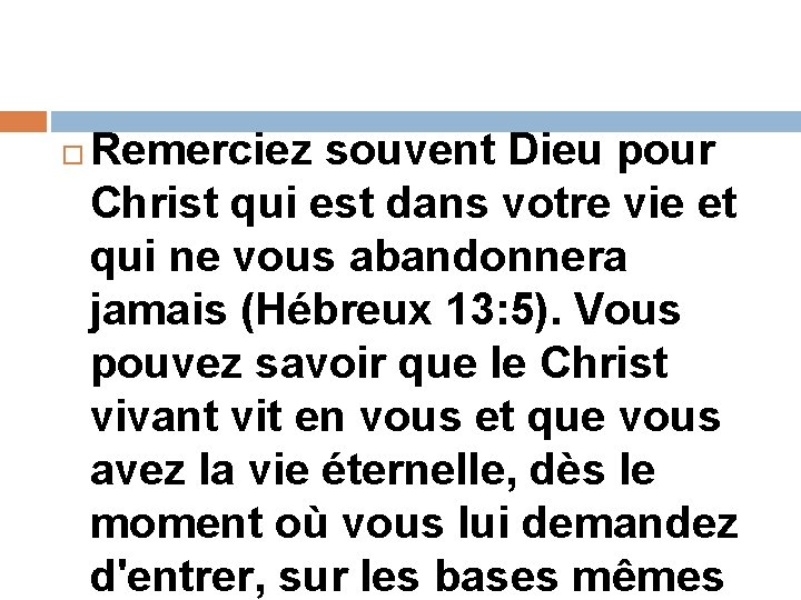 Remerciez souvent Dieu pour Christ qui est dans votre vie et qui ne Remerciez souvent Dieu pour Christ qui est dans votre vie et qui ne