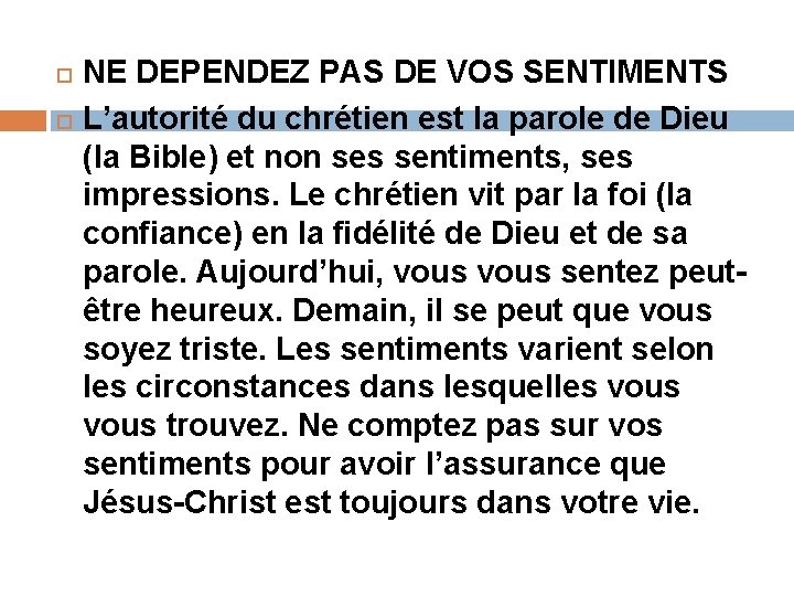NE DEPENDEZ PAS DE VOS SENTIMENTS L’autorité du chrétien est la parole de NE DEPENDEZ PAS DE VOS SENTIMENTS L’autorité du chrétien est la parole de