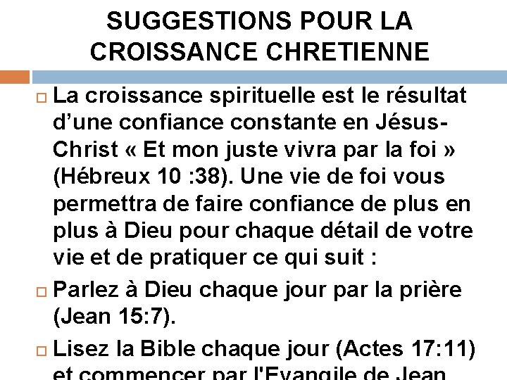SUGGESTIONS POUR LA CROISSANCE CHRETIENNE La croissance spirituelle est le résultat d’une confiance constante SUGGESTIONS POUR LA CROISSANCE CHRETIENNE La croissance spirituelle est le résultat d’une confiance constante