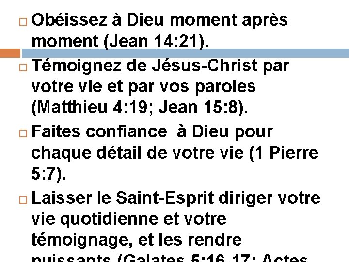 Obéissez à Dieu moment après moment (Jean 14: 21). Témoignez de Jésus-Christ par votre Obéissez à Dieu moment après moment (Jean 14: 21). Témoignez de Jésus-Christ par votre