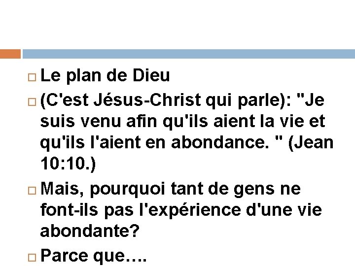 Le plan de Dieu (C'est Jésus-Christ qui parle): "Je suis venu afin qu'ils aient Le plan de Dieu (C'est Jésus-Christ qui parle): "Je suis venu afin qu'ils aient
