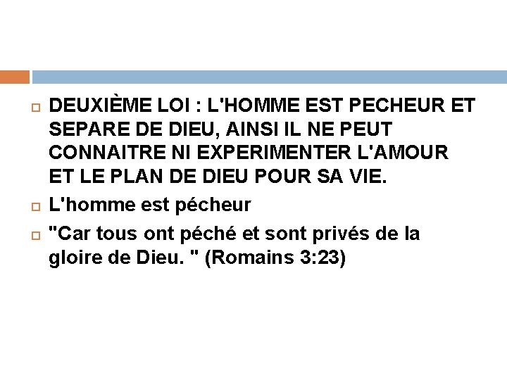 DEUXIÈME LOI : L'HOMME EST PECHEUR ET SEPARE DE DIEU, AINSI IL NE DEUXIÈME LOI : L'HOMME EST PECHEUR ET SEPARE DE DIEU, AINSI IL NE