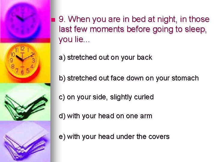 n 9. When you are in bed at night, in those last few moments