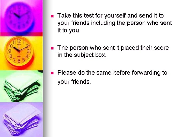 n Take this test for yourself and send it to your friends including the