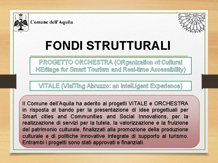 FONDI STRUTTURALI PROGETTO ORCHESTRA (ORganization of Cultural HEritage for Smart Tourism and Real-time Accessibility)