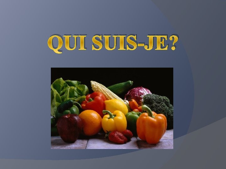 QUI SUIS-JE? 