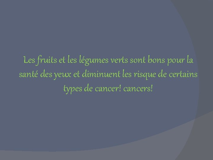 Les fruits et les légumes verts sont bons pour la santé des yeux et