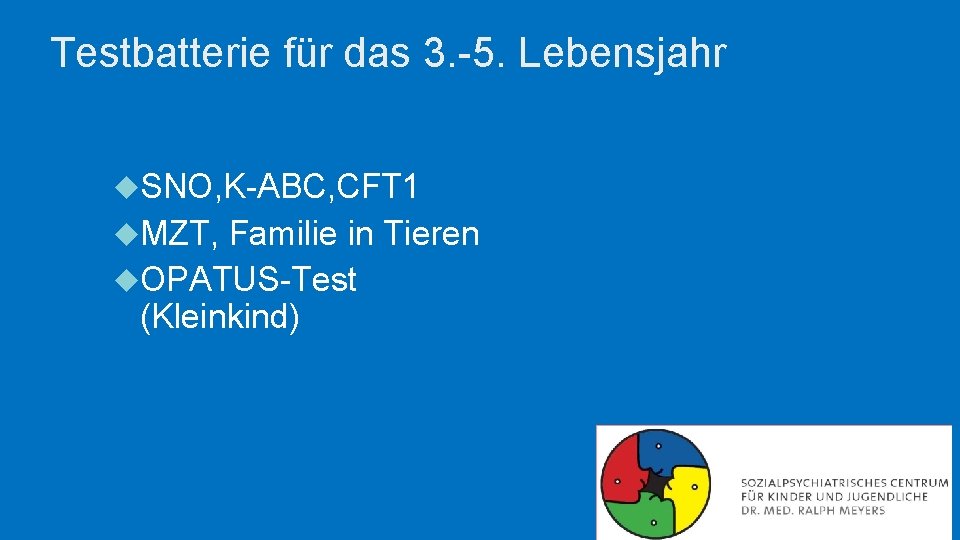 Testbatterie für das 3. -5. Lebensjahr SNO, K-ABC, CFT 1 MZT, Familie in Tieren Testbatterie für das 3. -5. Lebensjahr SNO, K-ABC, CFT 1 MZT, Familie in Tieren