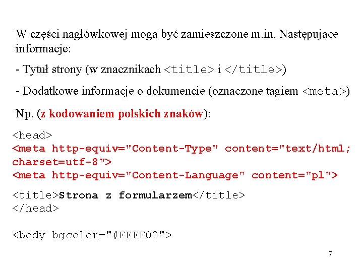 W części nagłówkowej mogą być zamieszczone m. in. Następujące informacje: - Tytuł strony (w W części nagłówkowej mogą być zamieszczone m. in. Następujące informacje: - Tytuł strony (w