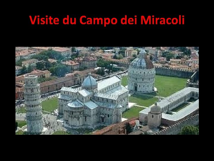 Visite du Campo dei Miracoli 