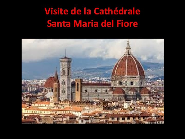 Visite de la Cathédrale Santa Maria del Fiore 
