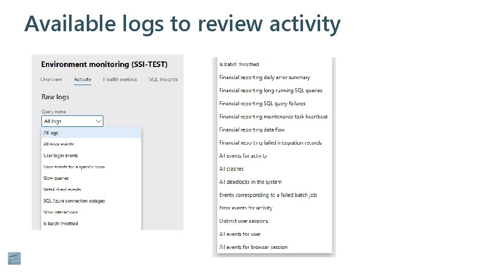 Available logs to review activity 