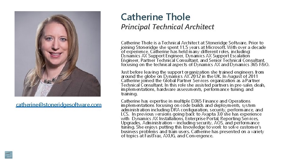 Catherine Thole Principal Technical Architect Catherine Thole is a Technical Architect at Stoneridge Software.