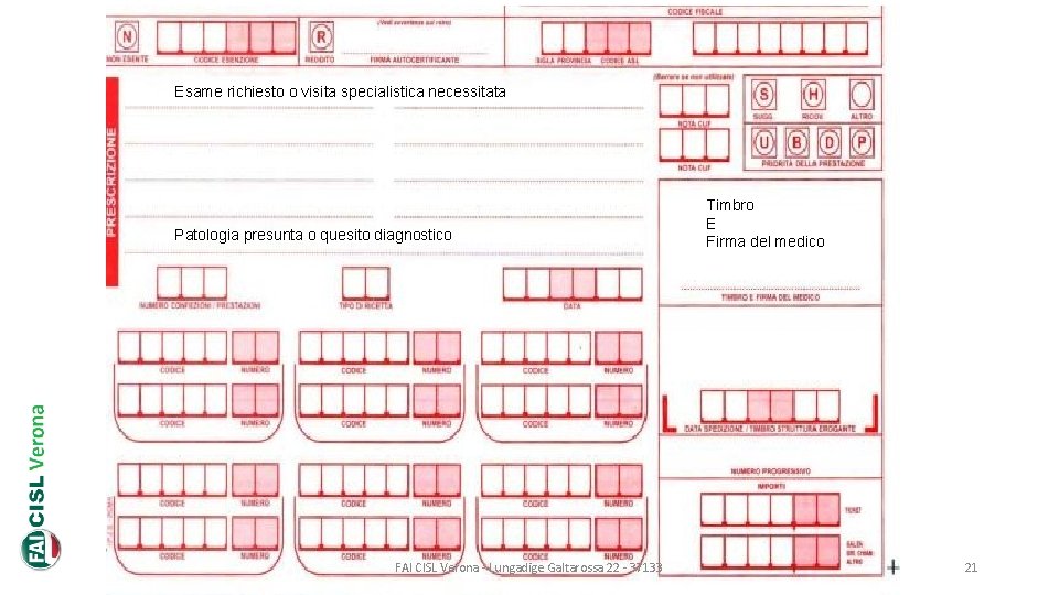 Esame richiesto o visita specialistica necessitata Patologia presunta o quesito diagnostico FAI CISL Verona