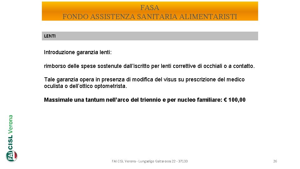 FASA FONDO ASSISTENZA SANITARIA ALIMENTARISTI LENTI Introduzione garanzia lenti: rimborso delle spese sostenute dall’iscritto