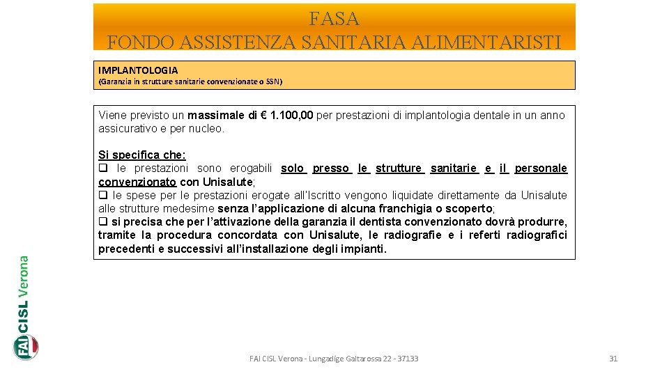 FASA FONDO ASSISTENZA SANITARIA ALIMENTARISTI IMPLANTOLOGIA (Garanzia in strutture sanitarie convenzionate o SSN) Viene