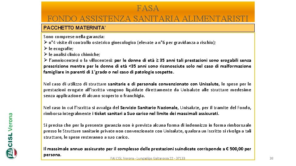 FASA FONDO ASSISTENZA SANITARIA ALIMENTARISTI PACCHETTO MATERNITA’ Sono comprese nella garanzia: Ø n° 4