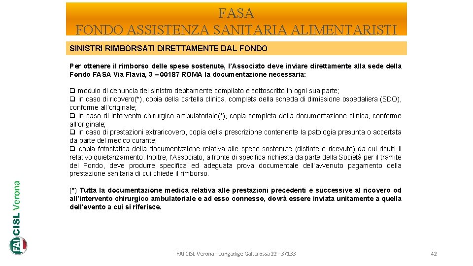 FASA FONDO ASSISTENZA SANITARIA ALIMENTARISTI SINISTRI RIMBORSATI DIRETTAMENTE DAL FONDO Per ottenere il rimborso