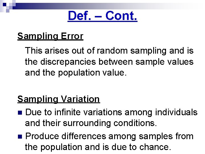 Def. – Cont. Sampling Error This arises out of random sampling and is the Def. – Cont. Sampling Error This arises out of random sampling and is the
