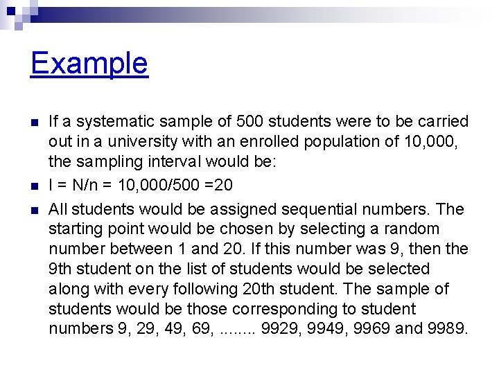 Example n n n If a systematic sample of 500 students were to be Example n n n If a systematic sample of 500 students were to be