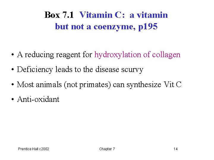 Box 7. 1 Vitamin C: a vitamin but not a coenzyme, p 195 •