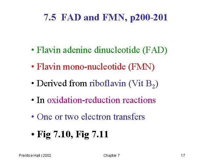 7. 5 FAD and FMN, p 200 -201 • Flavin adenine dinucleotide (FAD) •