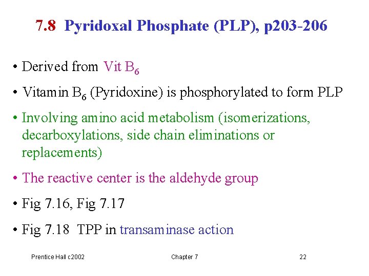 7. 8 Pyridoxal Phosphate (PLP), p 203 -206 • Derived from Vit B 6