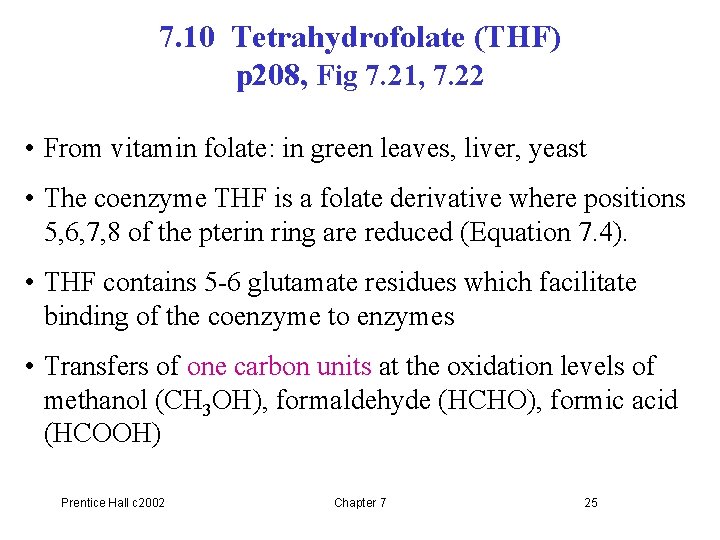 7. 10 Tetrahydrofolate (THF) p 208, Fig 7. 21, 7. 22 • From vitamin