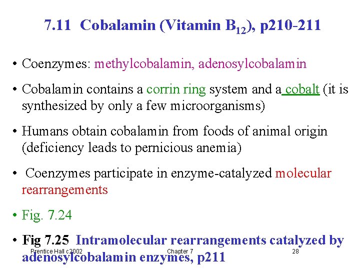 7. 11 Cobalamin (Vitamin B 12), p 210 -211 • Coenzymes: methylcobalamin, adenosylcobalamin •