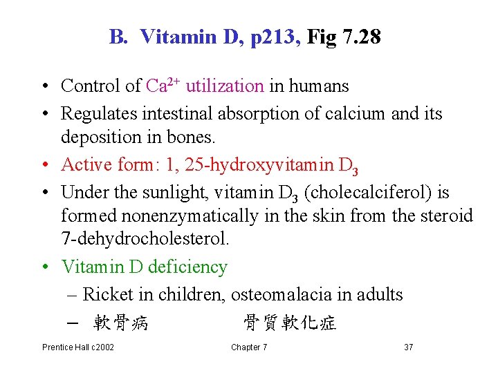 B. Vitamin D, p 213, Fig 7. 28 • Control of Ca 2+ utilization