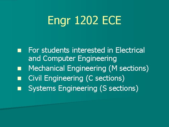 Engr 1202 ECE n n For students interested in Electrical and Computer Engineering Mechanical