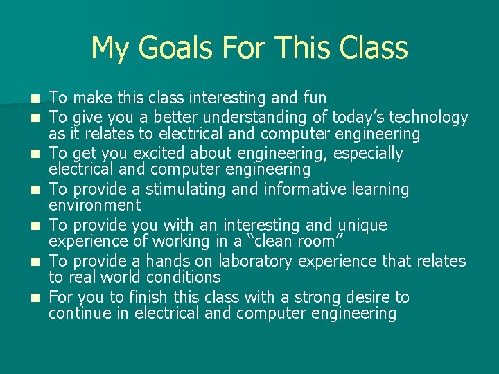My Goals For This Class n n n n To make this class interesting
