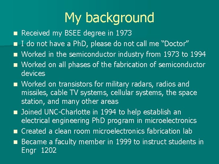 My background n n n n Received my BSEE degree in 1973 I do