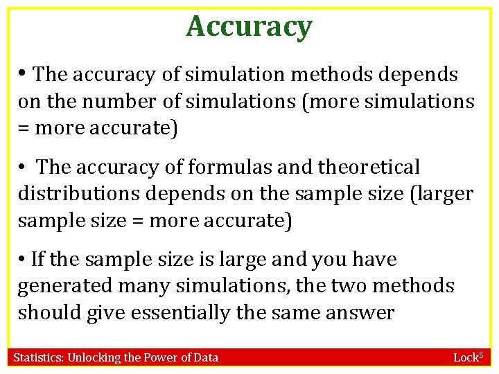 Accuracy • The accuracy of simulation methods depends on the number of simulations (more