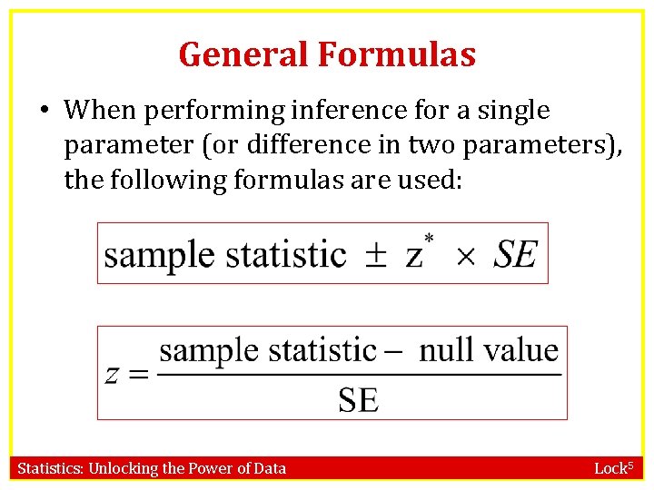 General Formulas • When performing inference for a single parameter (or difference in two