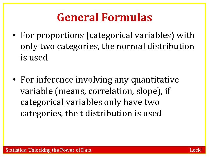 General Formulas • For proportions (categorical variables) with only two categories, the normal distribution