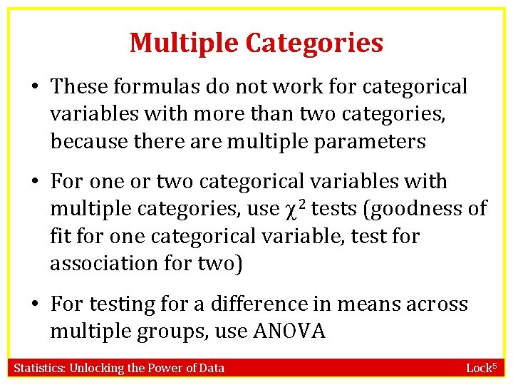 Multiple Categories • These formulas do not work for categorical variables with more than