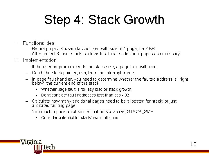 Step 4: Stack Growth • Functionalities – Before project 3: user stack is fixed
