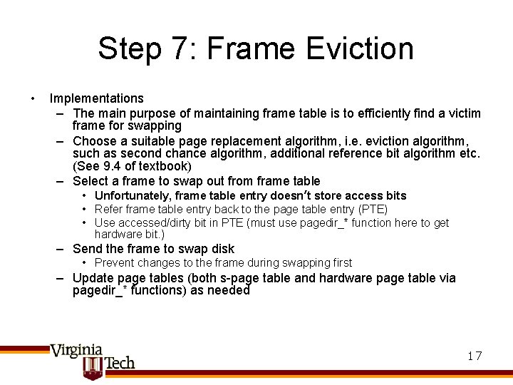 Step 7: Frame Eviction • Implementations – The main purpose of maintaining frame table