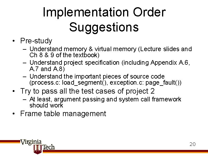 Implementation Order Suggestions • Pre-study – Understand memory & virtual memory (Lecture slides and