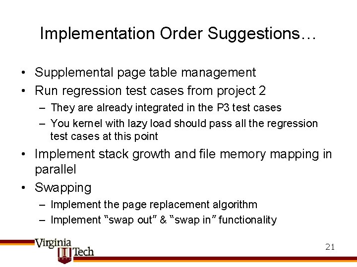 Implementation Order Suggestions… • Supplemental page table management • Run regression test cases from