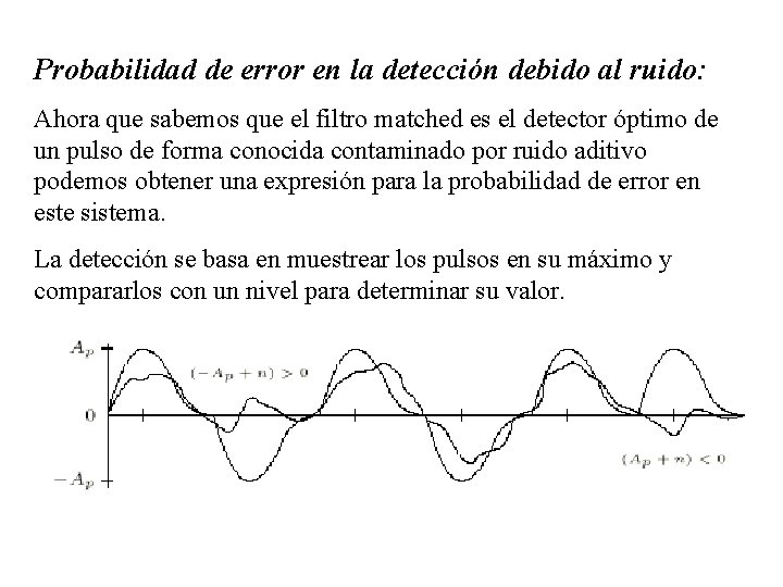 Probabilidad de error en la detección debido al ruido: Ahora que sabemos que el