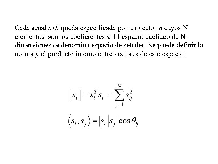 Cada señal si(t) queda especificada por un vector si cuyos N elementos son los