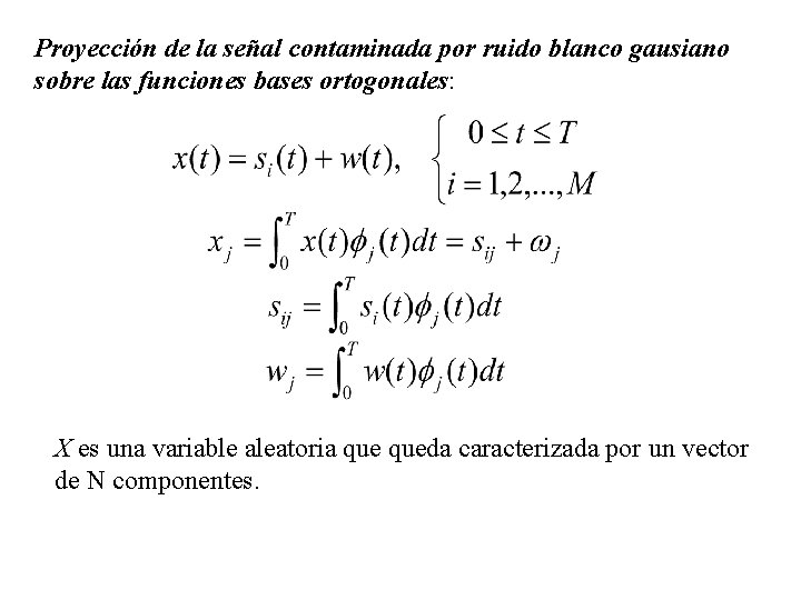 Proyección de la señal contaminada por ruido blanco gausiano sobre las funciones bases ortogonales: